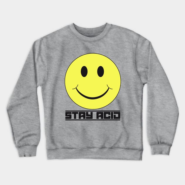 STAY ACID (Symiley #3) Crewneck Sweatshirt by RickTurner